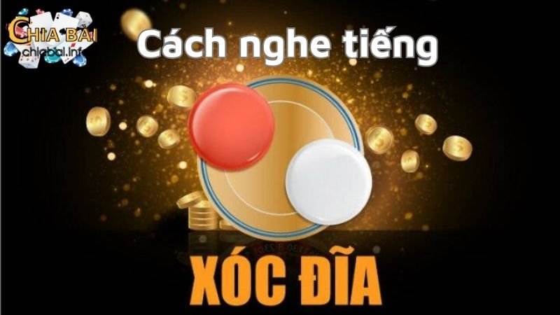 Nghe tiếng xóc đĩa là gì?