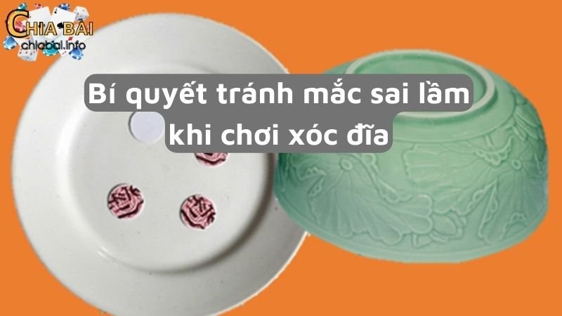 Bí quyết tránh mắc sai lầm khi chơi xóc đĩa