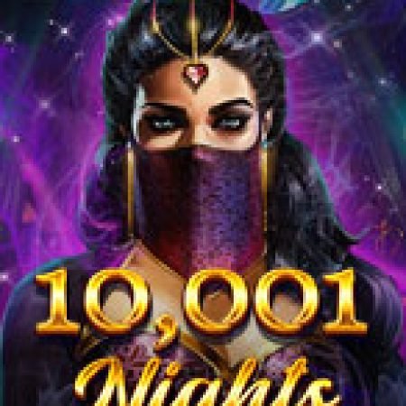 Cách Chinh Phục Nghìn Lẻ Một Đêm – 10,001 Nights Slot: Chiến Lược và Hướng Dẫn