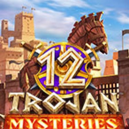 12 Trojan Mysteries Slot: Hướng Dẫn Chi Tiết Để Thắng Lớn và Giành Jackpot!