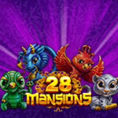 Giới Thiệu 28 Mansions Slot: Kỷ Nguyên Mới Của Trò Chơi Slot