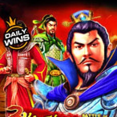 Tam Quốc Diễn Nghĩa – 3 Kingdoms: Battle of Red Cliffs Slot: Hướng Dẫn Đầy Đủ Từ A đến Z Cho Người Mới