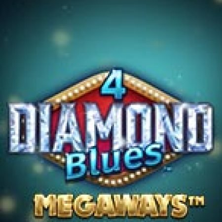 Hướng Dẫn Toàn Diện Chơi 4 Viên Kim Cương Xanh Megaways – 4 Diamond Blues Megaways Slot: Mẹo & Thủ Thuật