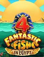 Giới Thiệu 4 Fantastic Fish in Egypt Slot: Kỷ Nguyên Mới Của Trò Chơi Slot