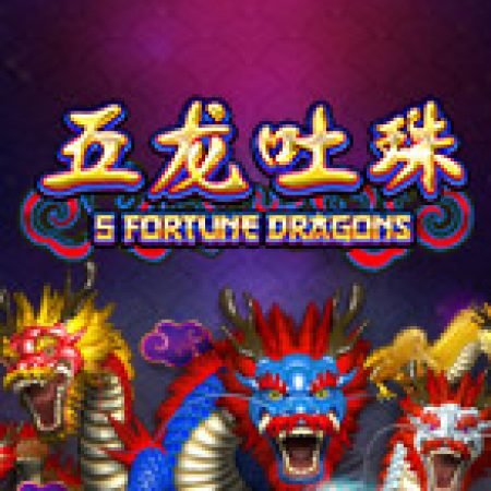 Hướng Dẫn Toàn Diện Chơi 5 Fortune Dragons Slot: Mẹo & Thủ Thuật