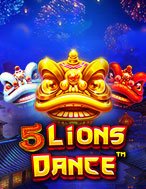 Bí Kíp Chơi Ngũ Lân Tụ Hội – 5 Lions Dance Slot: Tăng Cơ Hội Thắng Cược Tối Đa