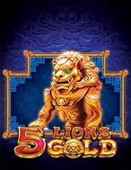 Khám Phá Ngũ Linh Phú Quý – 5 Lions Gold Slot: Trải Nghiệm Game Slot Huyền Bí