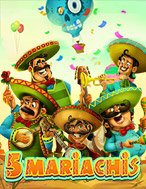 Bí Kíp Chơi 5 Mariachis Slot: Tăng Cơ Hội Thắng Cược Tối Đa