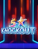 5 Star Knockout Slot: Hướng Dẫn Đầy Đủ Từ A đến Z Cho Người Mới