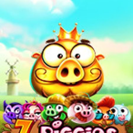 Gia Đình Ủn Ỉn – 7 Piggies Slot: Hướng Dẫn Chi Tiết Để Thắng Lớn và Giành Jackpot!