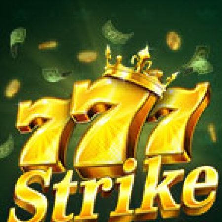 Đánh Giá 777 Strike Slot: Kỳ Quan Game Slot Mới Nhất