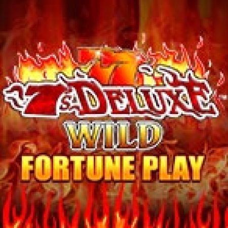 Khám Phá 7s Deluxe Wild Fortune Play Slot: Trải Nghiệm Game Slot Huyền Bí