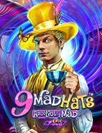 Bí Kíp Chơi 9 Mad Hats Slot: Tăng Cơ Hội Thắng Cược Tối Đa