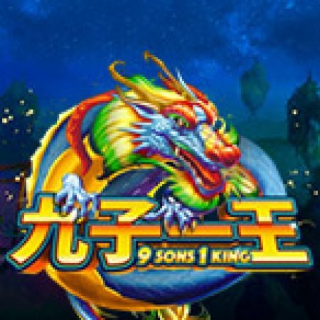 Cách Chinh Phục 9 Sons 1 King Slot: Chiến Lược và Hướng Dẫn