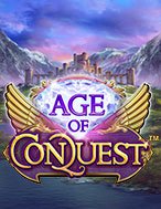 Giới Thiệu Kỷ Nguyên Chinh Phạt – Age of Conquest Slot: Kỷ Nguyên Mới Của Trò Chơi Slot