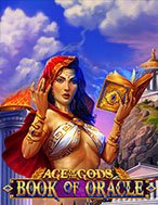 Khám Phá Age of Gods™: Book of Oracle Slot: Trải Nghiệm Game Slot Huyền Bí