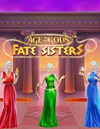 Age of Gods: Fate Sisters Slot: Hướng Dẫn Đầy Đủ Từ A đến Z Cho Người Mới