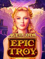 Khám Phá Age of the Gods – Epic Troy Slot: Trải Nghiệm Game Slot Huyền Bí