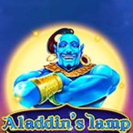 Bí Kíp Chơi Aladdin’s lamp Slot: Tăng Cơ Hội Thắng Cược Tối Đa