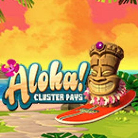 Chơi Mưa Tiền Thưởng Aloha! – Aloha! Cluster Pays Slot Ngay Hôm Nay – Phiêu Lưu Đến Thế Giới Kỳ Diệu!