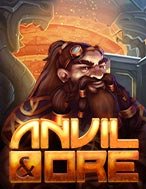 Anvil Và Ore – Anvil & Ore Slot: Hướng Dẫn Chi Tiết Để Thắng Lớn và Giành Jackpot!