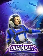 Chơi Nhà Thám Hiểm – Aquanauts Slot Ngay Hôm Nay – Phiêu Lưu Đến Thế Giới Kỳ Diệu!