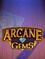 Bí Kíp Chơi Arcane Gems Slot: Tăng Cơ Hội Thắng Cược Tối Đa