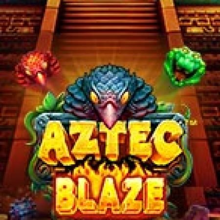 Bí Kíp Chơi Ngọn Lửa Aztec – Aztec Blaze Slot: Tăng Cơ Hội Thắng Cược Tối Đa