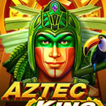 Đánh Giá Tộc Trưởng Aztec – Aztec King Slot: Kỳ Quan Game Slot Mới Nhất