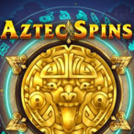 Đánh Giá Aztec Spins Slot: Kỳ Quan Game Slot Mới Nhất