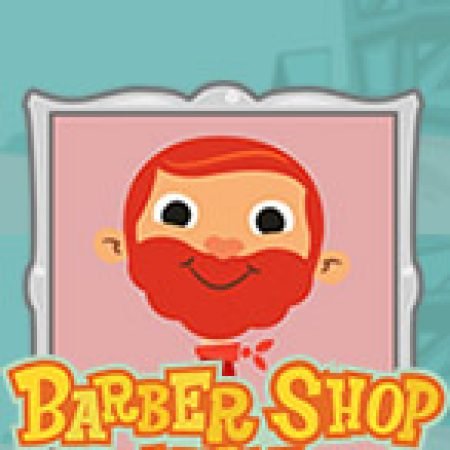 Giới Thiệu Barber Shop Uncut Slot: Kỷ Nguyên Mới Của Trò Chơi Slot