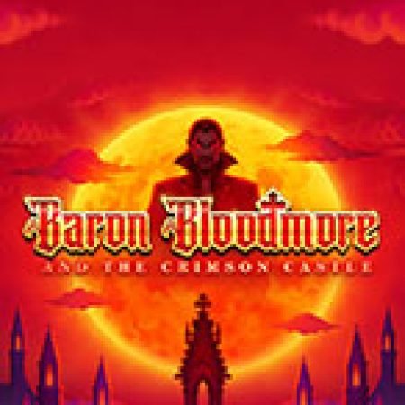 Giới Thiệu Baron Bloodmore and the Crimson Castle Slot: Kỷ Nguyên Mới Của Trò Chơi Slot