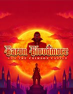 Giới Thiệu Baron Bloodmore and the Crimson Castle Slot: Kỷ Nguyên Mới Của Trò Chơi Slot