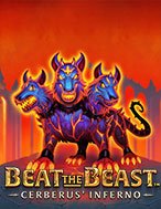 Chơi Beat the Beast: Cerberus’ Inferno Slot Ngay Hôm Nay – Phiêu Lưu Đến Thế Giới Kỳ Diệu!