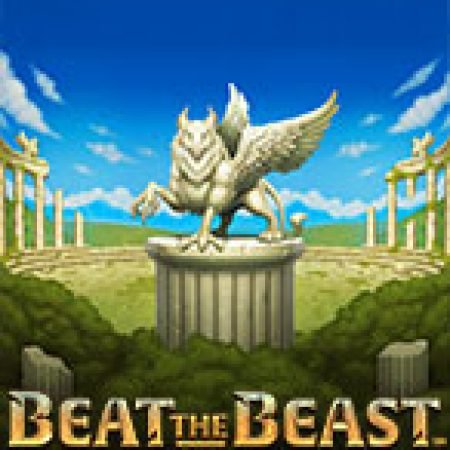 Beat the Beast: Griffin´s Gold Slot: Hướng Dẫn Đầy Đủ Từ A đến Z Cho Người Mới