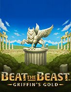 Beat the Beast: Griffin´s Gold Slot: Hướng Dẫn Đầy Đủ Từ A đến Z Cho Người Mới