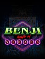 Sàn Đấu Âm Nhạc – Benji Killed in Vegas Slot: Hướng Dẫn Đầy Đủ Từ A đến Z Cho Người Mới