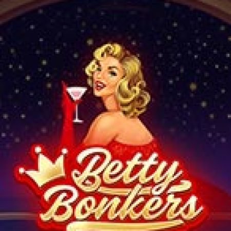 Betty Bonkers Slot: Hướng Dẫn Chi Tiết Để Thắng Lớn và Giành Jackpot!