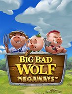 Chơi Big Bad Wolf Megaways Slot Ngay Hôm Nay – Phiêu Lưu Đến Thế Giới Kỳ Diệu!