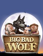 Cách Chinh Phục Big Bad Wolf Slot: Chiến Lược và Hướng Dẫn