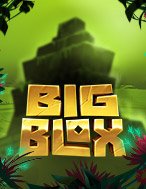 Big Blox Slot: Hướng Dẫn Chi Tiết Để Thắng Lớn và Giành Jackpot!