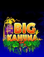 Chơi Bộ Lạc Kahuna – Big Kahuna Slot Ngay Hôm Nay – Phiêu Lưu Đến Thế Giới Kỳ Diệu!