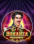 Cách Chinh Phục Big Top Bonanza Megaways Slot: Chiến Lược và Hướng Dẫn