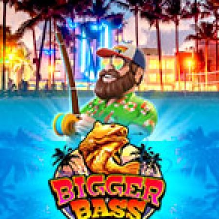 Săn Thủy Quái – Bigger Bass Bonanza Slot: Hướng Dẫn Chi Tiết Để Thắng Lớn và Giành Jackpot!