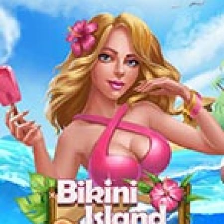 Bí Kíp Chơi Bikini Island Deluxe Slot: Tăng Cơ Hội Thắng Cược Tối Đa