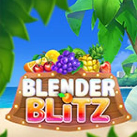 Hướng Dẫn Toàn Diện Chơi Blender Blitz Slot: Mẹo & Thủ Thuật