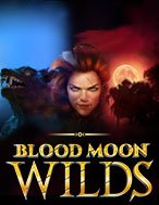 Bí Kíp Chơi Blood Moon Wilds Slot: Tăng Cơ Hội Thắng Cược Tối Đa