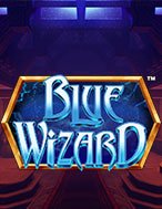 Blue Wizard Slot: Hướng Dẫn Đầy Đủ Từ A đến Z Cho Người Mới