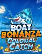 Hướng Dẫn Toàn Diện Chơi Boat Bonanza Colossal Catch Slot: Mẹo & Thủ Thuật