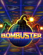 Bí Kíp Chơi Đặt Bom – Bombuster Slot: Tăng Cơ Hội Thắng Cược Tối Đa